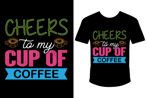 Cheers to My Cup of Coffee Graphics