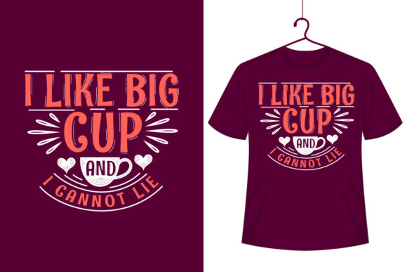 I Like Big Cup and I Cannot Lie Graphics