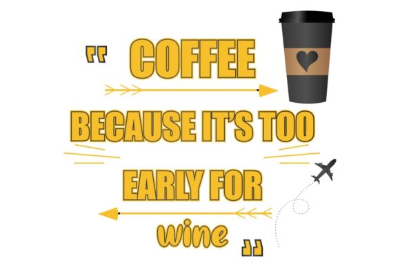 Lettering Quote with Coffee Cup: Graphics & Crafts